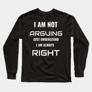 Always Right Long Sleeve T-Shirt